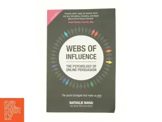 Webs of Influence: the Psychology of Online Persuasion af Nathalie Nahai (Bog)