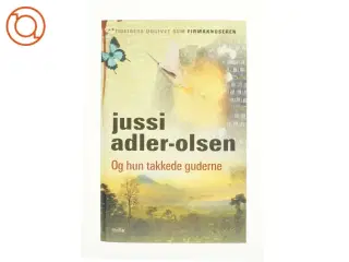 Og hun takkede guderne af Jussi Adler-Olsen (Bog)