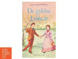 De gyldne Lykkear af Laura Ingalls Wilder (Bog) fra Gyldendal