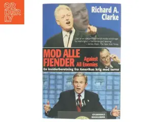 Mod alle fjender : en insiderberetning fra Amerikas krig mod terror af Richard A. Clarke (Bog)