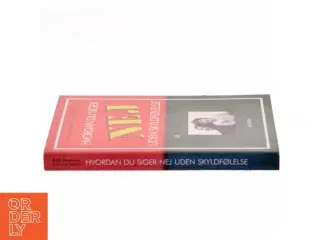 Hvordan du siger nej uden skyldfølelse : og ja til mere tid og glæde (Bog)