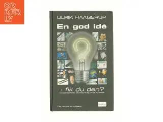 En god idé - fik du den? af Ulrik Haagerup (Bog)