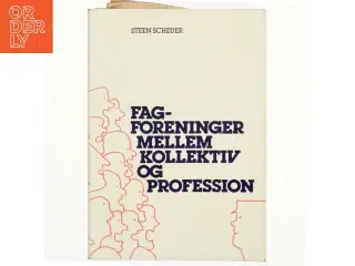 Fagforeninger mellem kollektiv og profession af Steen Scheuer (Bog)