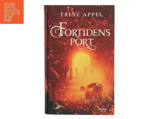 Fortidens port af Trine Appel (Bog)