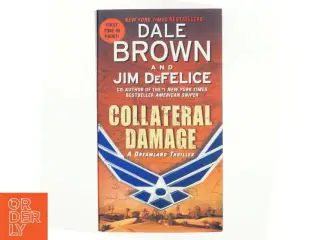 Collateral Damage: A Dreamland Thriller af Dale Brown, Jim DeFelice (Bog)