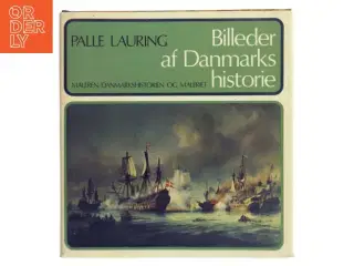 Billeder af Danmarks historie af Palle Lauring (Bog)
