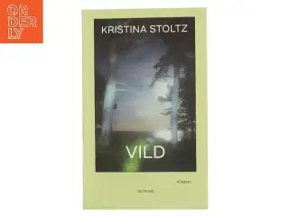 Vild af Kristina Stoltz (Bog)