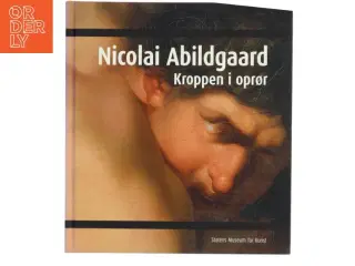 Nicolai Abildgaard - kroppen i oprør af Thomas Lederballe (Bog)