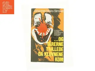 Og tårerne trillede da klovnene kom af Johannes Mario Simmel (Bog)