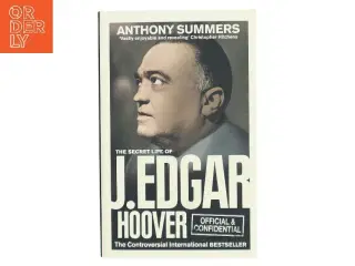 Official & confidential : the secret life of J. Edgar Hoover af Anthony Summers (Bog)