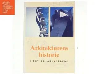 Arkitekturens historie i det 20. århundrede af Jürgen Tietz (Bog)