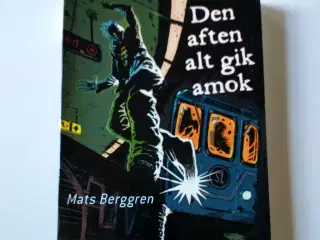 Den aften alt gik amok. Af Mats Berggren