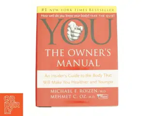 YOU - the Owner&#39;s Manual : an Insider&#39;s Guide to the Body That Will Make You Healthier and Younger af Dr Oz (Bog)