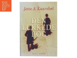 Den lukkede bog : roman af Jette A. Kaarsbøl (Bog)