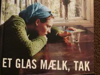 Herbjørg Wassmo : Et glas mælk, tak. 