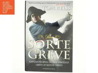 Den sorte greve : Napoleons rival og den virkelige greve af Monte Cristo af Tom Reiss (Bog)
