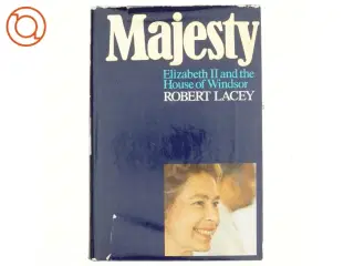 Majesty, Elizabeth II and the House of Windsor af Robert Lacey