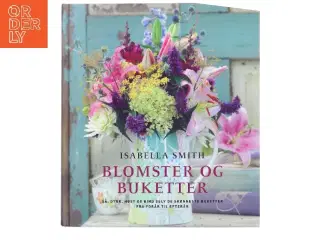 Blomster og Buketter af Isabella Smith (Bog)