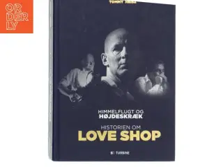 Himmelflugt og højdeskræk : historien om Love Shop af Tommy Heisz (Bog)