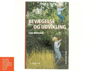 Bevægelse og udvikling af Lise Ahlmann (Bog)