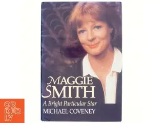 Maggie Smith : a bright particular star af Michael Coveney (Bog)