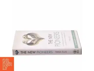 The new pioneers : sustainable business success through social innovation and social entrepreneurship af Tania Ellis (Bog)
