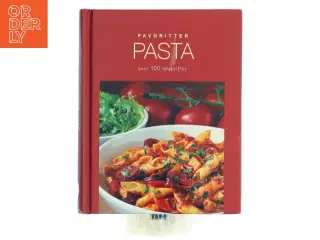 Pasta : over 100 opskrifter af Ukendt forfatter (Bog)
