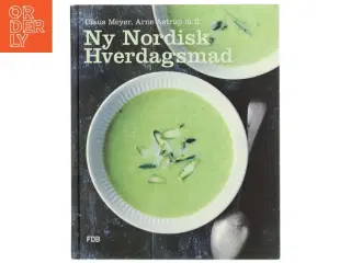 Ny nordisk hverdagsmad af Arne Astrup (f. 1955) (Bog)