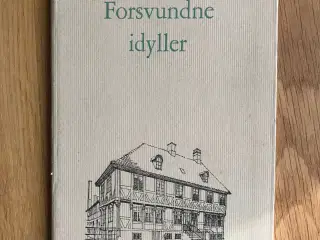 Forsvundne idyller  -  i det gamle Aalborg.