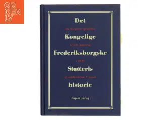 Det Kongelige Frederiksborgske Stutteris historie af J. Jensen (Bog)