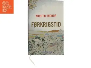Førkrigstid af Kirsten Thorup (Bog)