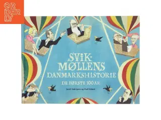 Svikmøllens Danmarkshistorie : de første 100 år (Bog)