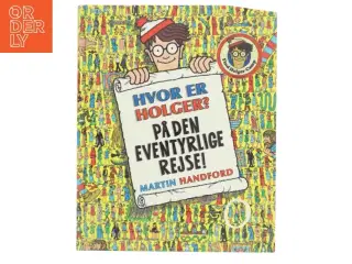 Hvoe er Holger på den eventhyrlige rejse af Martin Handford (Bog)