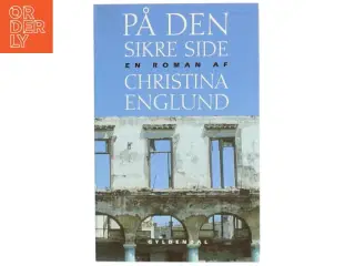 På den sikre side : roman af Christina Englund (Bog)