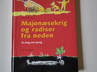 Majonæsekrig og radiser fra neden. Af Helene Uri