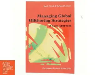 Managing global offshoring strategies : a case approach (Bog)