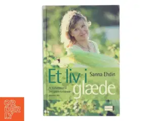 Et liv i glæde af Susanna Ehdin (f. 1961) (Bog)