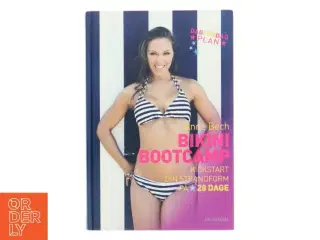 Bikini bootcamp : kickstart din strandform på 28 dage af Anne Bech (Bog)