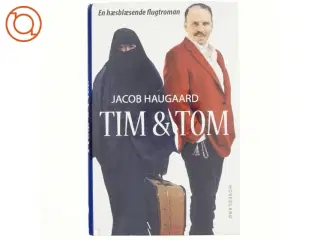 Tim & Tom : en hæsblæsende flugtroman af Jacob Haugaard (Bog)