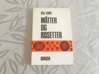 Måtter og Rosetter af Kaj Lund