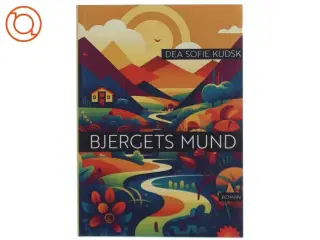 Bjergets mund : fortælling om liv og død i en bjerglandsby af Dea Sofie Kudsk (f. 1990) (Bog)