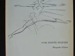 vor sidste sylfide margrethe schanne, af svend kra