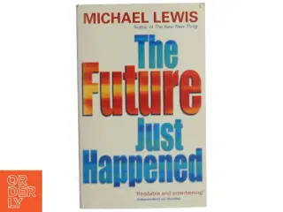 Future Just Happened af Michael Lewis (Bog)