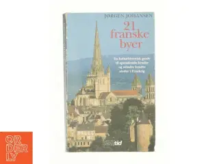 21 franske byer af Jørgen Johansen (f. 1941) (Bog)