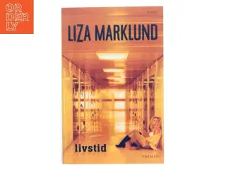 Livstid : krimi af Liza Marklund (Bog)