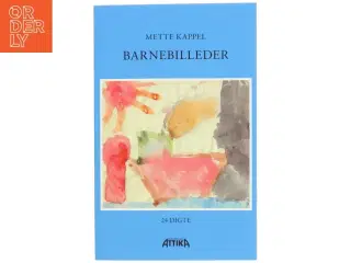Barnebilleder : 24 digte af Mette Kappel (Bog)
