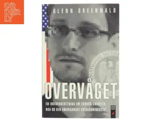 Overvåget : en insiderberetning om Edward Snowden, NSA og den amerikanske overvågningsstat af Glenn Greenwald (Bog)