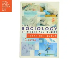 The Sociology of Health and Illness af Sarah Nettleton (Bog)