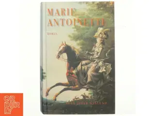Marie-Antoinette : roman af Sena Jeter Naslund (Bog)