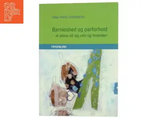 Barnløshed og parforhold : at passe på sig selv og hinanden af Nina Rikke Cederberg (Bog)